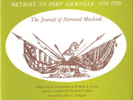 Title: Detroit to Fort Sackville, 1778-1779: The Journal of Normand Macleod, Author: Normand MacLeod