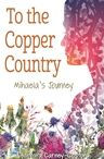 To the Copper Country: Mihaela's Journey