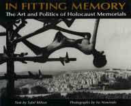 Title: In Fitting Memory: The Art and Politics of Holocaust Memorials, Author: Sybil Milton