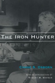 Title: The Iron Hunter, Author: Chase S. Osborn
