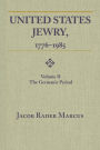 United States Jewry, 1776-1985: Volume 1