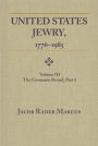 United States Jewry, 1776-1985: Volume 3, The Germanic Period, Part 2