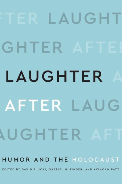 Laughter After: Humor and the Holocaust