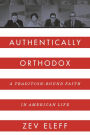 Authentically Orthodox: A Tradition-Bound Faith in American Life