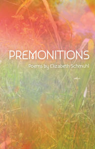 Title: Premonitions, Author: Elizabeth Schmuhl