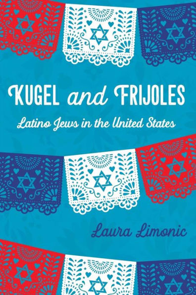 Kugel and Frijoles: Latino Jews the United States