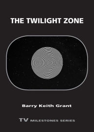 Title: The Twilight Zone, Author: Barry Keith Grant