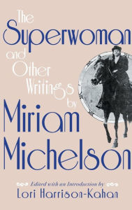 Title: The Superwoman and Other Writings by Miriam Michelson, Author: Miriam Michelson