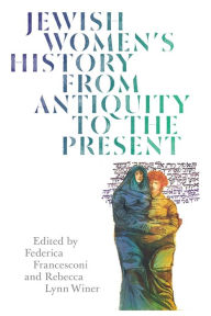 Title: Jewish Women's History from Antiquity to the Present, Author: Rebecca Lynn Winer