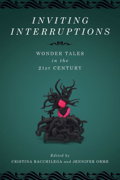 Inviting Interruptions: Wonder Tales in the Twenty-First Century