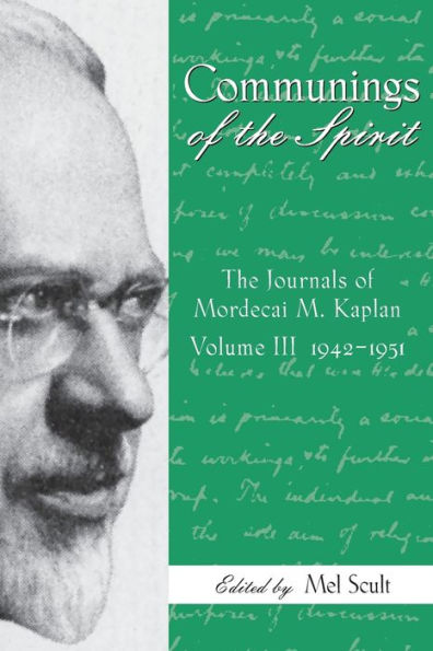 Communings of the Spirit: Exploring Journals Mordecai M. Kaplan, 1942-1951