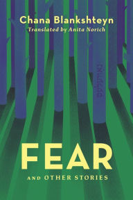 Title: Fear and Other Stories, Author: Chana Blankshteyn