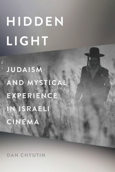 Hidden Light: Judaism and Mystical Experience Israeli Cinema