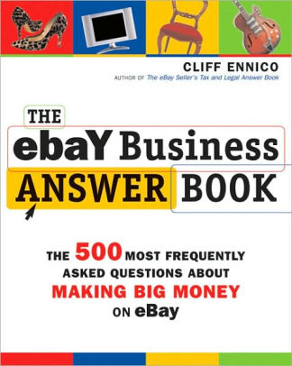 The Ebay Business Answer Book The 500 Most Frequently