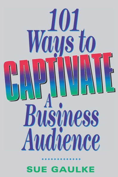 101 Ways to Captivate a Business Audience