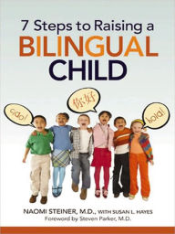 Title: 7 Steps to Raising a Bilingual Child, Author: Naomi Steiner