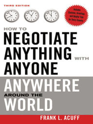 Title: How to Negotiate Anything with Anyone Anywhere Around the World, Author: Frank L. ACUFF