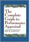 The Complete Guide to Performance Appraisal / Edition 1