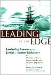 Title: Leading at the Edge: Leadership Lessons from the Extraordinary Saga of Shackleton's Antarctic Expedition, Author: Dennis N.T. Perkins