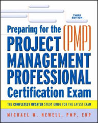 Title: Preparing for the Project Management Professional (PMP©) Certification Exam / Edition 3, Author: Michael W. Newell