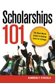 Title: Scholarships 101, Author: Kimberly Ann Stezala