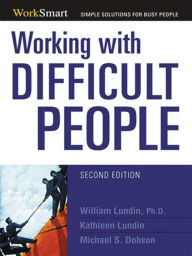 Title: Working with Difficult People, Author: William Lundin