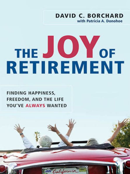 The Joy of Retirement: Financing Happiness, Freedom, and the Life You've Always Wanted