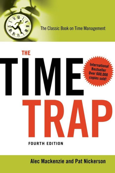 The Time Trap: The Classic Book on Time Management / Edition 4