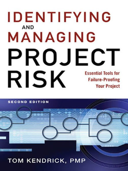 Identifying and Managing Project Risk: Essential Tools for Failure-Proofing Your Project