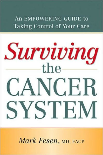 Surviving the Cancer System: An Empowering Guide to Taking Control of Your Care