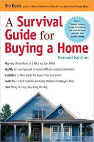 Title: A Survival Guide for Buying a Home / Edition 2, Author: Sid Davis