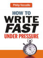 How to Write Fast Under Pressure