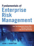 Alternative view 2 of Fundamentals of Enterprise Risk Management: How Top Companies Assess Risk, Manage Exposure, and Seize Opportunity