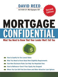 Title: Mortgage Confidential: What You Need to Know That Your Lender Won't Tell You, Author: David Reed