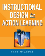 Title: Instructional Design for Action Learning, Author: Geri McArdle