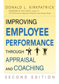 Title: Improving Employee Performance Through Appraisal and Coaching, Author: Donald L. KIRKPATRICK