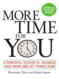 Title: More Time for You: A Powerful System to Organize Your Work and Get Things Done, Author: Rosemary TATOR