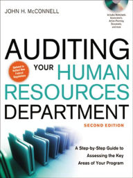 Title: Auditing Your Human Resources Department: A Step-by-Step Guide to Assessing the Key Areas of Your Program, Author: John McConnell