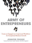 Alternative view 2 of Army of Entrepreneurs: Create an Engaged and Empowered Workforce for Exceptional Business Growth