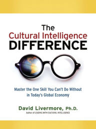 Title: The Cultural Intelligence Difference -Special eBook Edition: Master the One Skill You Can't Do Without in Today's Global Economy, Author: David Livermore