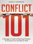 Alternative view 1 of Conflict 101: A Manager's Guide to Resolving Problems So Everyone Can Get Back to Work