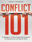 Alternative view 2 of Conflict 101: A Manager's Guide to Resolving Problems So Everyone Can Get Back to Work