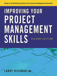 Title: Improving Your Project Management Skills, Author: Larry Richman