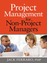 Title: Project Management for Non-Project Managers, Author: JACK FERRARO