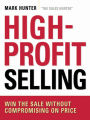 Alternative view 2 of High-Profit Selling: Win the Sale Without Compromising on Price