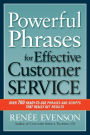 Powerful Phrases for Effective Customer Service: Over 700 Ready-to-Use Phrases and Scripts That Really Get Results