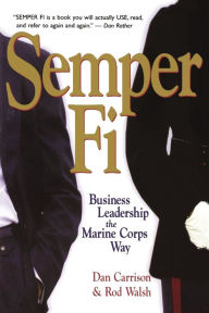 Title: Semper Fi: Business Leadership the Marine Corps Way, Author: Dan Carrison