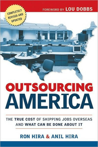 Outsourcing America: The True Cost of Shipping Jobs Overseas and What Can Be Done About It