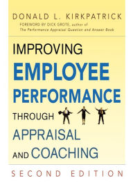 Title: Improving Employee Performance Through Appraisal and Coaching, Author: Donald L. KIRKPATRICK