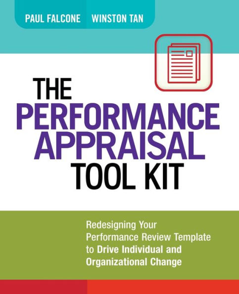 The Performance Appraisal Tool Kit: Redesigning Your Review Template to Drive Individual and Organizational Change